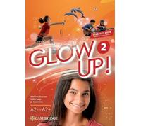 Glow Up! Level 2 Student`s Book with Interactive eBook English for Spanish Speak