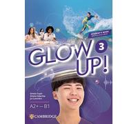 Glow Up! Level 3 Student`s Book with Interactive eBook English for Spanish Speak