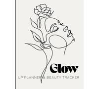 Glow Up Planner & Beauty Tracker: Minimalist Journal for Skincare, Makeup, and Self-Care - Undated & Travel-Friendly