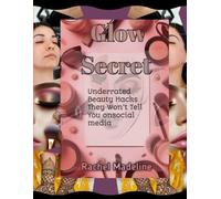 Glow Up Secrets: Underrated Beauty Hacks They Won’t Tell You on social media