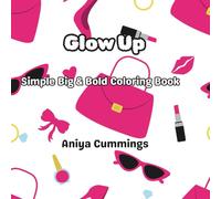 Glow Up: Simple Big & Bold Coloring Book