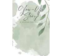 Glow-Up Story: A Journal For That Girl: Lined Notebook for Women