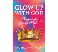 Glow Up With God: Prayers for young people