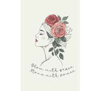 Glow with Grace, Move with Power: An Inspirational Floral Notebook for Strength, Beauty, and Self-Reflection
