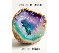 Glow with Power, Write with Intention: Elegant Geode Hardcover Journal: A 6x9 Notebook for Creativity, Manifestation, and Personal Growth