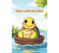 Glow with the Flow: A Lined Journal to Have Fun, Shine Bright, and Enjoy the Journey