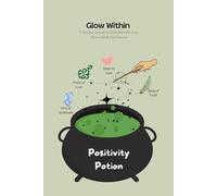 Glow Within: A Guided Journal to Cultivate Self-Love, Gratitude & Confidence