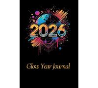 Glow Year Journal: Reflect, Recharge, and Build Your Best Year