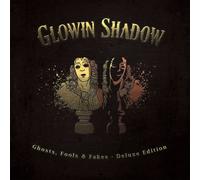 GLOWIN SHADOW Ghosts, Fools, Fakes (Deluxe Version) (CD)