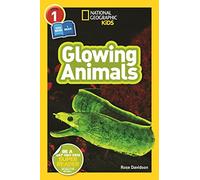 Glowing Animals (National Geographic Kids Readers, Level 1/Co-Reader)