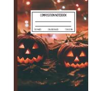 Glowing Jack-O’-Lantern Halloween Notebook | 7.5 x 9.25 in College Ruled: Pumpkin-Themed Autumn Composition Book for Spooky Season Journaling, School Notes, and Festive Fall Writing