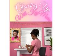 Glowing Up...With KeyMarie: A 30 Day Journal