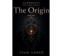 GlowQuest: The Origin: Book One (GlowQuest (English))
