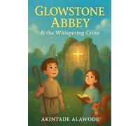 Glowstone Abbey & the Whispering Cross