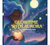 Glowtime with Aurora: Aurora and the Whispering Tree