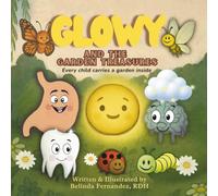 Glowy and the Garden Treasures: Every child carries a garden inside (The Glow Garden)