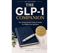 GLP-1 Companion: Your 90-Day British Guide & Tracker for Weight-Loss Injections