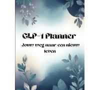 GLP-1 Dagelijkse Planner: Jouw weg naar een nieuw leven