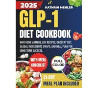 GLP-1 Diet Cookbook: Why Food Matters, Key Recipes, Grocery List, Global Ingredients Swaps, and Meal Plan for Long-term Success (MINDFUL EATING AND HEALTHY LIFE)