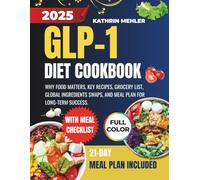 GLP-1 Diet Cookbook: Why Food Matters, Key Recipes, Grocery List, Global Ingredients Swaps, and Meal Plan for Long-term Success (MINDFUL EATING AND HEALTHY LIFE)