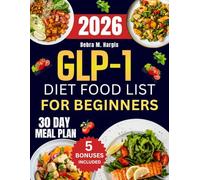 Glp-1 Diet Food List For Beginners: The Complete Guide to 1000 Days of Quick and Delicious High-Protein, Gut-Friendly Recipes Designed to Support ... Tasty Diet and Nutrition Cookbook Series)