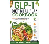 GLP-1 Diet Meal Plan Cookbook: High-Protein Recipes & Simple Meal Plan to Control Cravings, Burn Fat and Support Healthy Weight Loss