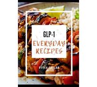 GLP-1 Everyday Recipes