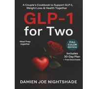 GLP-1 for Two: A Couple’s Cookbook to Support GLP-1, Weight Loss & Health Together
