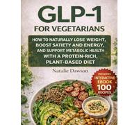 GLP-1 For Vegetarians: How to naturally lose weigth boost satiety and energy, and metabolic health with a protein-rich, plant-based diet (INTERACTIVE EBOOK-FULL COLOR))