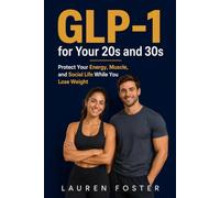 GLP-1 for Your 20s and 30s: Protect Your Energy, Muscle, and Social Life While You Lose Weight