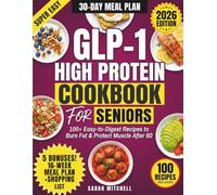 GLP-1 High Protein Cookbook for Seniors: 100+ Easy-to-Digest Recipes to Maximize Your Ozempic, Wegovy, or Mounjaro Results While Preserving Muscle ... Simple Health Cookbook Series for Seniors)