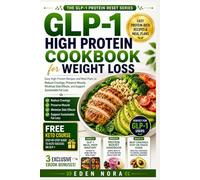 GLP-1 High Protein Cookbook for Weight Loss: Easy High-Protein Recipes and Meal Plans to Reduce Cravings, Preserve Muscle, Minimize Side Effects, and ... Fat Loss (The GLP-1 Protein Reset Series)