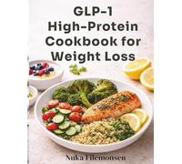 GLP-1 High-Protein Cookbook for Weight Loss: Gut-Friendly Recipes with Macros, Protein Targets & a 14-Day Meal Plan for Comfortable Weight Loss and Lean Muscle Support