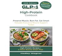 GLP-1 High-Protein Cookbook: Preserve Muscle, Burn Fat, and Eat Smart With the GLP-1 Protein Balance Method™ to Protect Strength and Support Metabolism (Smart Health Guides)