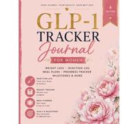 GLP 1 Journal : GLP 1 glp-1 journal for women ,glp-1 weight loss tracker journal ,Metabolic & Injection Log: 120-Day System to Track Medication and Health Metrics & More...