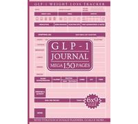 GLP 1 Journal: Mega 150 Page Weight Loss Tracker with Titration & Dose Planner, Health Goals, Meal Plans & More...