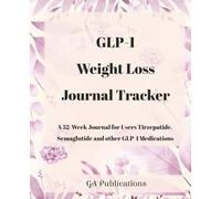 GLP-1 Journal Tracker For Women: GLP 1 Log book to Track 52 Week Weight Loss Logbook for Users of GLP medication Tirzepatide Semaglutide Record ... Lost, Side effects, Measurements & Meal Plan