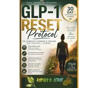 GLP-1 RESET Protocol: THE COMPLETE LOGBOOK & TRACKER FOR YOUR GLP-1 JOURNEY
