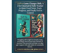 GLP-1s Game Changer Shift A 2-in-1 Book Collection: Journal & Daily Tracker Quiet Food Noise, Track Progress, and Finally Feel in Control