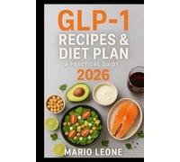 GLP Diet 2026: Complete Guide to Nutrition, Lifestyle, and Awareness for People Using GLP-1 Medications