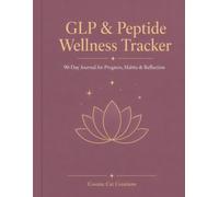 GLP & Peptide Wellness Tracker for Women: 90-Day Journal for Women on Semaglutide, Tirzepatide & Peptide Protocols - Hormone, Cycle & Symptom Tracking