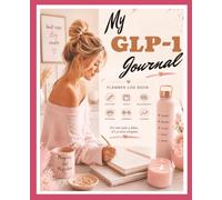 GLP1 Journal Log Book: GLP 1 Tracker for women to Track 52 Week Weight Loss Logbook for Users of GLP medication Tirzepatide Semaglutide Monitor ... Lost, Side effects, Measurements & Meal Plan