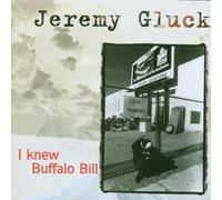 Gluck,Jeremy - I Knew Buffalo Bill