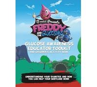 Glucose Awareness Educator Toolkit: and Children’s Activity Book