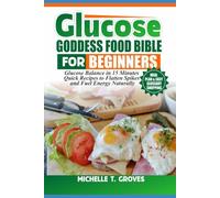 GLUCOSE GODDESS FOOD BIBLE FOR BEGINNERS