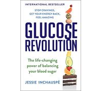 Glucose Revolution: The Life-Changing Power of Balancing Your Blood Sugar
