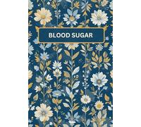 Glucose Tracker Log Book: Daily Blood Sugar Record Keeper for Diabetes Patients glucose tracker log book, blood sugar record, diabetic notebook, sugar level journal