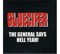 Gluecifer - The General Says Hell Yeah