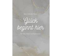 Glück beginnt hier - Mein 3-Monats-Planer: Für Ziele, Fokus und Organisation