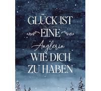 Glück ist eine Anglerin zu haben: A4 notizbuch Lustige Geschenkidee für frauen geschenk für Anglerin , Geschenke zum Danke sagen